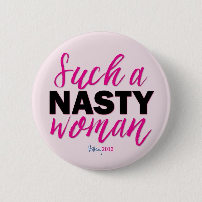 Badge Rond 5 Cm CES FEMMES NASTES // Hillary Clinton Button (Devant)