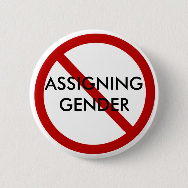 BADGE ROND 5 CM CESSEZ D'ASSIGNER LE GENRE (Devant)