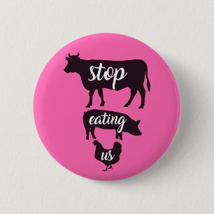 Badge Rond 5 Cm Cessez de nous manger - bouton végétalien