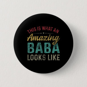 Badge Rond 5 Cm C'est à quoi ressemble une Baba incroyable pour la