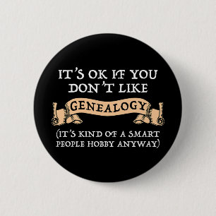 Badge Rond 5 Cm C'est bon si vous n'aimez pas la généalogie