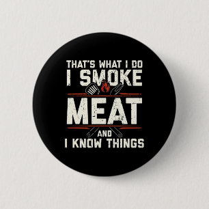 Badge Rond 5 Cm C'est ce que je fais je fume de la viande je sais
