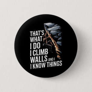 Badge Rond 5 Cm C'est ce que je fais je grimpe aux murs et je conn