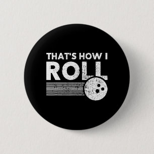 Badge Rond 5 Cm C'est comme ça que je roule Fun Bowling pour homme