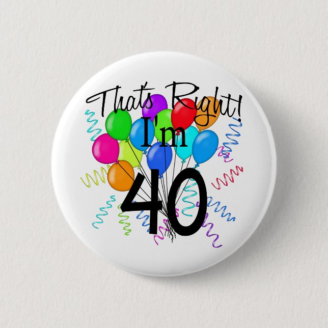 Badge Rond 5 Cm C'est juste que j'ai 40 ans - anniversaire (Devant)