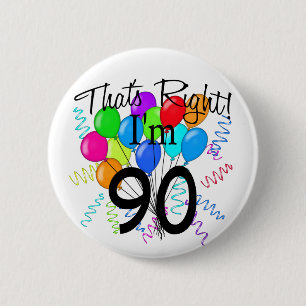 Badge Rond 5 Cm C'est juste que j'ai 90 ans