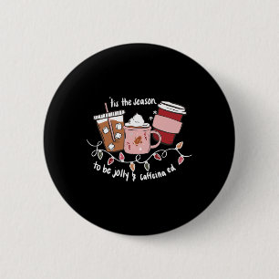 Badge Rond 5 Cm C'est la saison d'être joyeux et caféiné Noël
