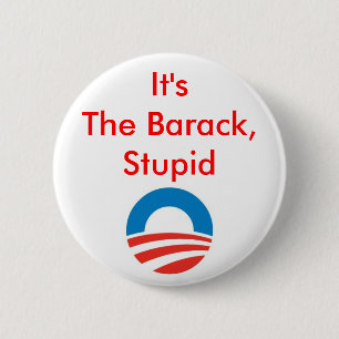 Badge Rond 5 Cm C'est le Barack, stupide
