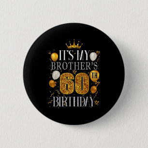 Badge Rond 5 Cm C'est les 60 ans de mon frère Joyeux Anniversaire
