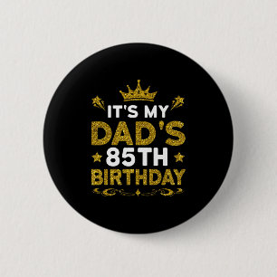 Badge Rond 5 Cm C'est les 85 ans de mon père Joyeux Anniversaire 8
