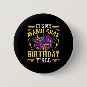 Badge Rond 5 Cm C'est ma 49e fête de Mardi Gras