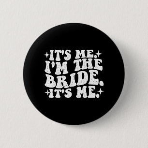 Badge Rond 5 Cm C'est moi, je suis la mariée c'est moi - Enterreme