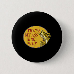 Badge Rond 5 Cm C'Est Mon Bro Stop Funny Fishing