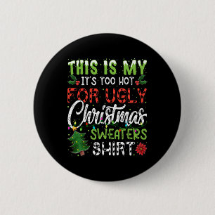 Badge Rond 5 Cm C'est mon Il fait trop chaud pour Noël laid S 4