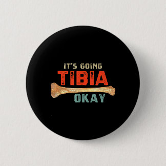Badge Rond 5 Cm C'est Parti Tibia Ok Drôle Pun Médical Os