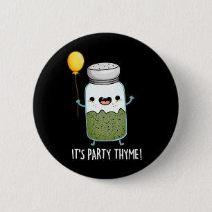Badge Rond 5 Cm C'est Party Thyme Funny Herb Pun Dark BG