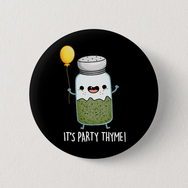 Badge Rond 5 Cm C'est Party Thyme Funny Herb Pun Dark BG (Devant)