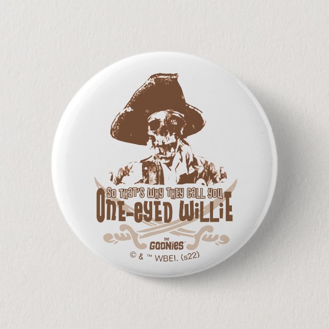 Badge Rond 5 Cm "C'est pour ça qu'ils t'appellent One-Eyed Willie" (Devant)
