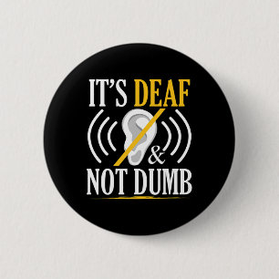 Badge Rond 5 Cm C'est Sourd et pas idiot ASL Sourd Langue des Sign
