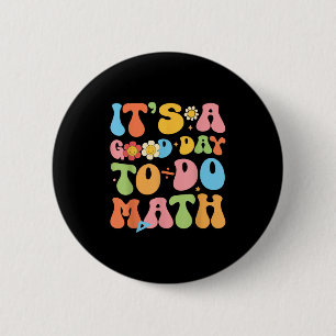 Badge Rond 5 Cm C'Est Un Bon Jour Pour Faire Les Mathématiques Ens