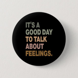Badge Rond 5 Cm C'est un bon jour pour parler de sentiments 2