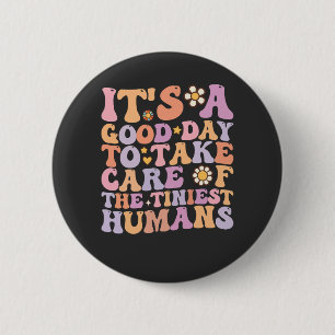 Badge Rond 5 Cm C'est Une Bonne Journée Pour Prendre Soin Des Plus