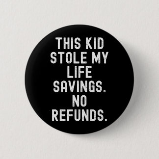 Badge Rond 5 Cm Cet enfant a volé des remboursements d'économies d