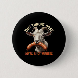 Badge Rond 5 Cm Cette Chèvre Throat Aime Les Éleveurs Juicy Mème S