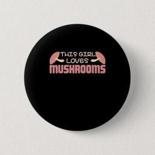 Badge Rond 5 Cm Cette Fille Aime Les Champignons