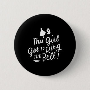 Badge Rond 5 Cm Cette Fille Est Arrivée À Ring La Bell Chemo Grad 