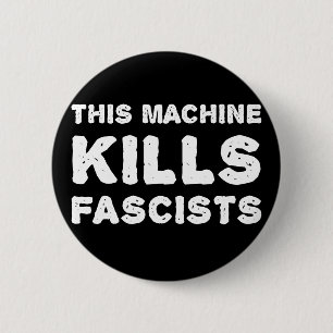 Badge Rond 5 Cm Cette machine tue des fascistes