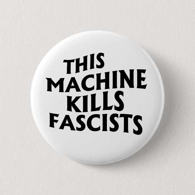 Badge Rond 5 Cm Cette machine tue les fascistes (Devant)