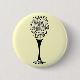 Badge Rond 5 Cm Chablis or not chablis
