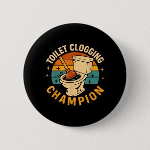 Badge Rond 5 Cm Champion de l'obstruction des toilettes Drôle de b