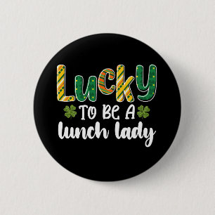 Badge Rond 5 Cm Chanceux d'être une dame de cantine école St Patri