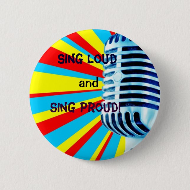 Badge Rond 5 Cm Chantez fort et chantez fier ! (Devant)