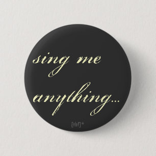 Badge Rond 5 Cm Chantez-moi quelque chose