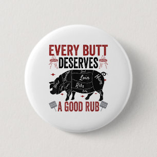Badge Rond 5 Cm Chaque Beurre Mérite Un Bon Rub Drôle Porc Fumer