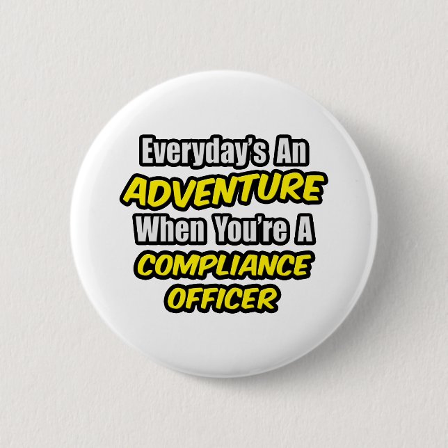 Badge Rond 5 Cm Chaque jour est une aventure .. Agent de conformit (Devant)