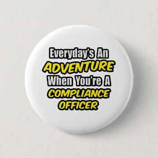 Badge Rond 5 Cm Chaque jour est une aventure .. Agent de conformit