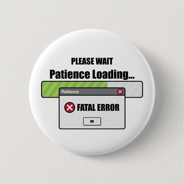 Badge Rond 5 Cm Chargement de la patience (Devant)