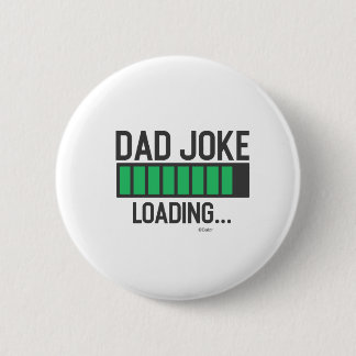 Badge Rond 5 Cm Chargement de plaisanterie de papa…