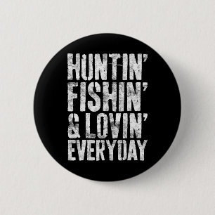 Badge Rond 5 Cm Chasse Pêche Aimant Chaque Jour Chasseur Pêcheur