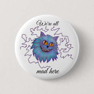 Badge Rond 5 Cm Chat de Cheshire nous sommes tous fous boutonnons
