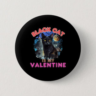 Badge Rond 5 Cm Chat noir est ma Saint-Valentin Citation drôle Ama