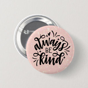 Badge Rond 5 Cm Chatoyant rose/Soyez toujours gentil