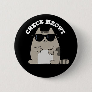 Badge Rond 5 Cm Check Meowt Funny Cool Cat Pun Dark BG