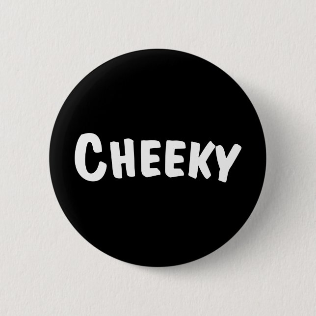 Badge Rond 5 Cm Cheeky (Devant)