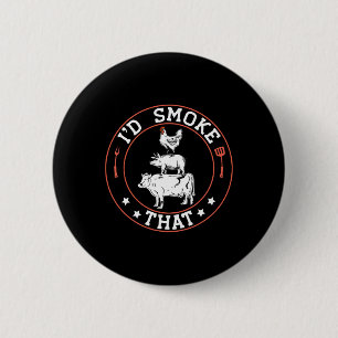 Badge Rond 5 Cm Chef Boucher Bbq Fumeur Je Fumerais Ça Byrbecue Pi