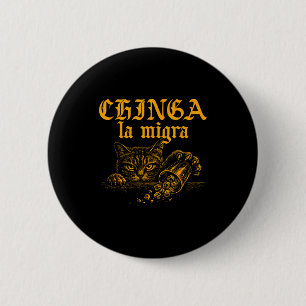 Badge Rond 5 Cm Chemise Chinga La Migra Rétro Chat